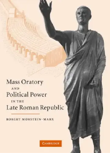 Cover of Mass Oratory and Political Power in the Late Roman Republic