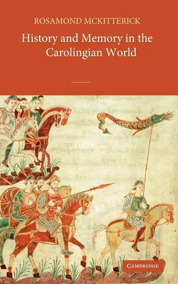 Cover of History and Memory in the Carolingian World