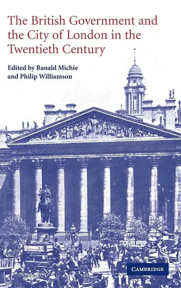 Cover of The British Government and the City of London in the Twentieth Century