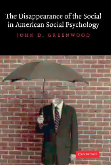 Cover of The Disappearance of the Social in American Social Psychology