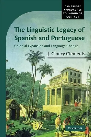 Cover of The Linguistic Legacy of Spanish and Portuguese