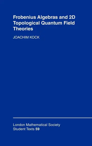 Cover of Frobenius Algebras and 2-D Topological Quantum Field Theories