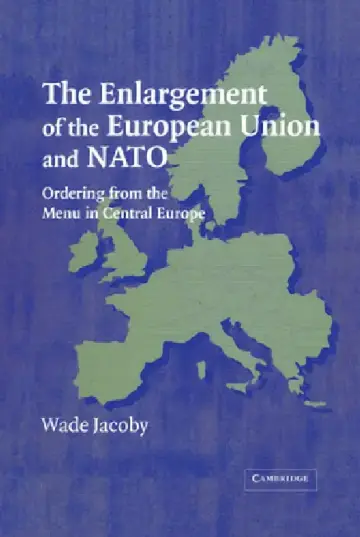 Cover of The Enlargement of the European Union and NATO