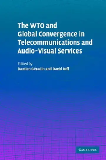 Cover of The WTO and Global Convergence in Telecommunications and Audio-Visual Services
