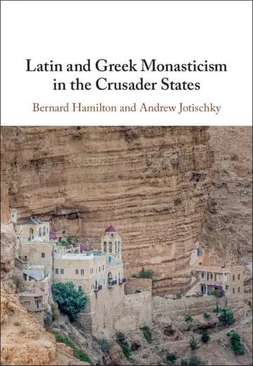 Cover of Latin and Greek Monasticism in the Crusader States
