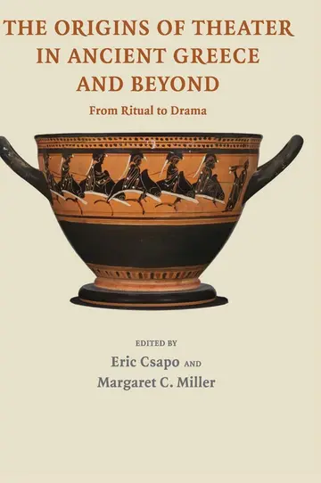 Cover of The Origins of Theater in Ancient Greece and Beyond