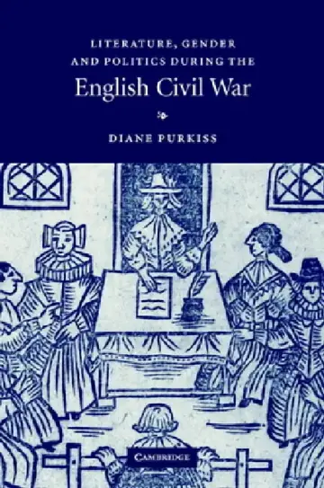 Cover of Literature, Gender and Politics During the English Civil War