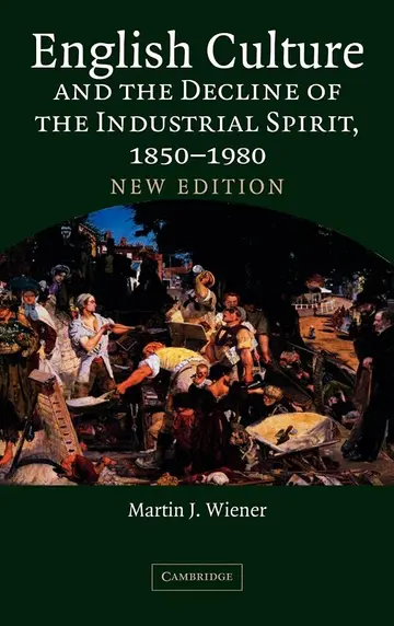 Cover of English Culture and the Decline of the Industrial Spirit, 1850–1980