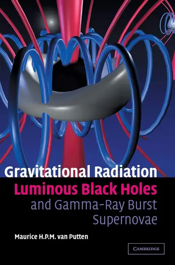 Cover of Gravitational Radiation Luminous Black Holes and Gamma - Ray Burst Supernovae