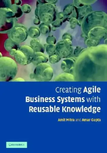 Cover of Creating Agile Business Systems with Reusable Knowledge