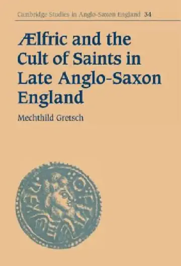 Cover of Aelfric and the Cult of Saints in Late Anglo-Saxon England