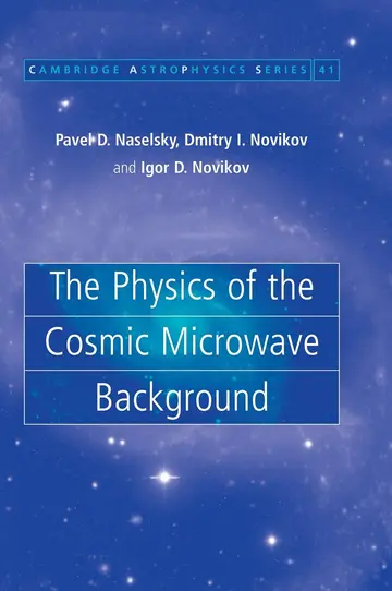 Cover of The Physics of the Cosmic Microwave Background