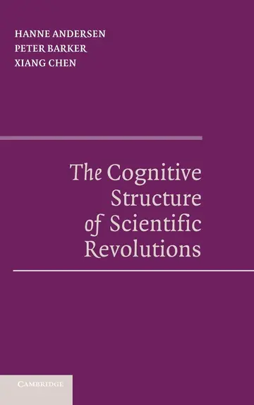 Cover of The Cognitive Structure of Scientific Revolutions