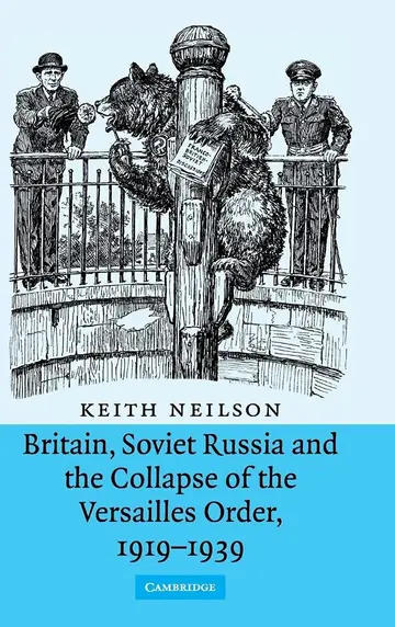 Cover of Britain, Soviet Russia and the Collapse of the Versailles Order, 1919–1939