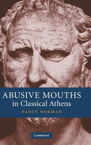 Cover of Abusive Mouths in Classical Athens
