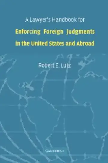 Cover of A Lawyer's Handbook for Enforcing Foreign Judgments in the United States and Abroad