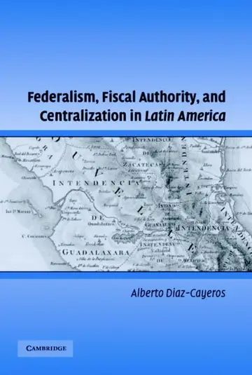 Cover of Federalism, Fiscal Authority, and Centralization in Latin America