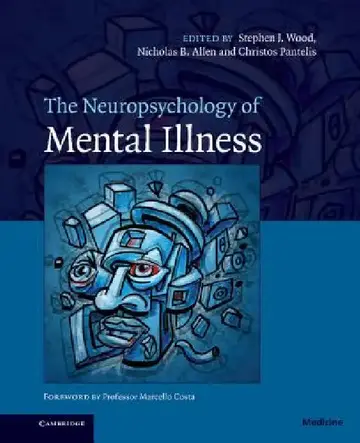 Cover of The Neuropsychology of Mental Illness