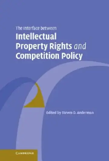 Cover of The Interface Between Intellectual Property Rights and Competition Policy