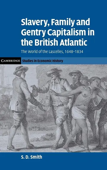 Cover of Slavery, Family, and Gentry Capitalism in the British Atlantic