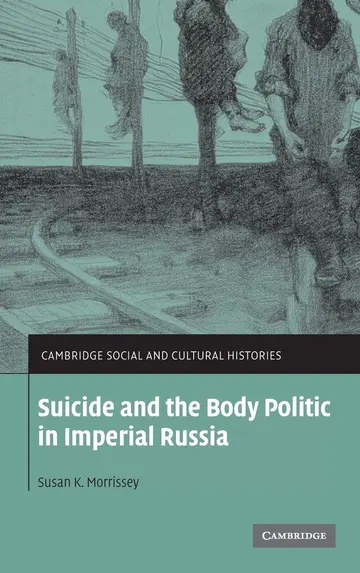 Cover of Suicide and the Body Politic in Imperial Russia