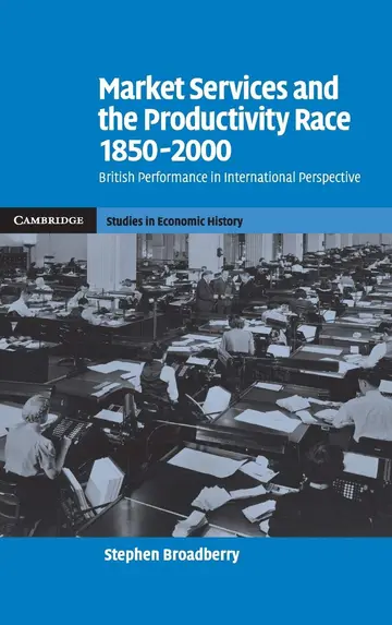 Cover of Market Services and the Productivity Race, 1850–2000