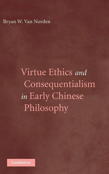 Cover of Virtue Ethics and Consequentialism in Early Chinese Philosophy