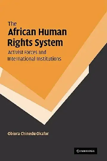 Cover of The African Human Rights System, Activist Forces and International Institutions