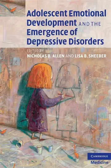 Cover of Adolescent Emotional Development and the Emergence of Depressive Disorders