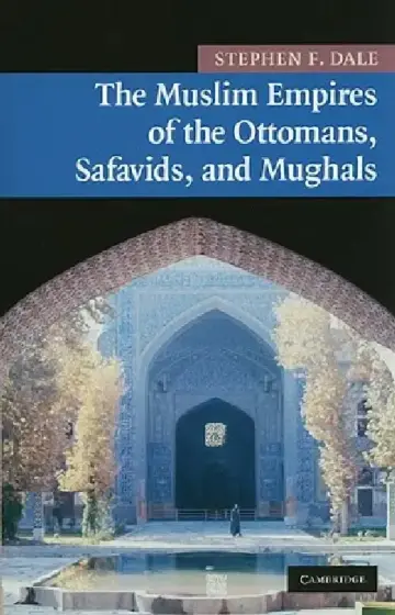 Cover of The Muslim Empires of the Ottomans, Safavids, and Mughals