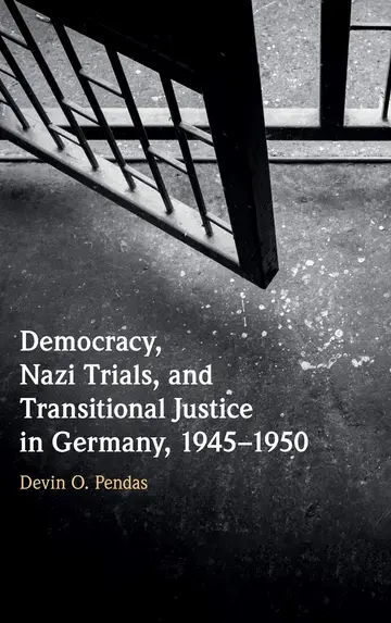 Cover of Democracy, Nazi Trials, and Transitional Justice in Germany, 1945–1950