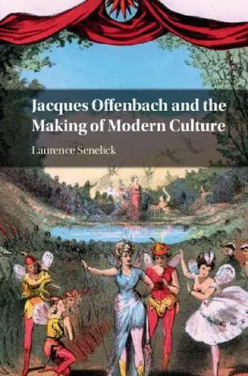 Cover of Jacques Offenbach and the Making of Modern Culture