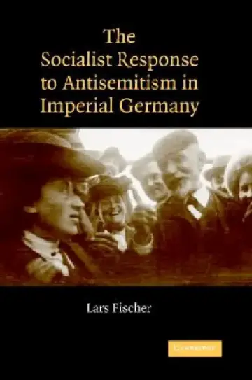 Cover of The Socialist Response to Antisemitism in Imperial Germany