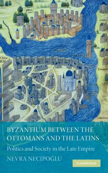 Cover of Byzantium between the Ottomans and the Latins