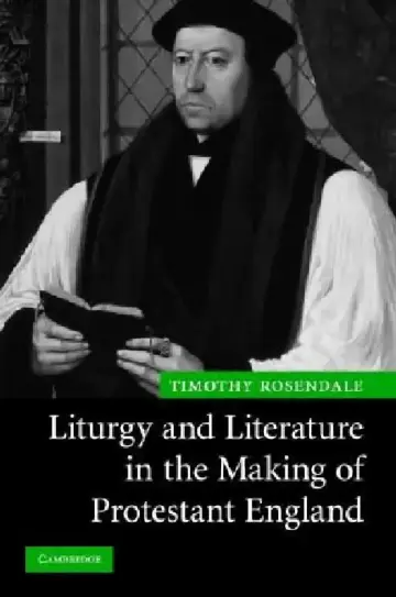 Cover of Liturgy and Literature in the Making of Protestant England