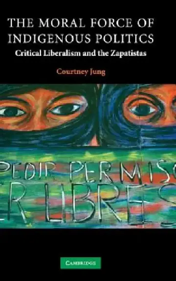Cover of The Moral Force of Indigenous Politics