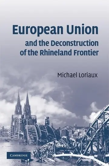 Cover of European Union and the Deconstruction of the Rhineland Frontier