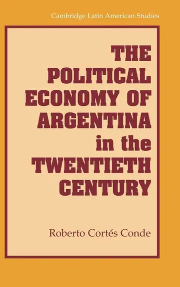 Cover of The Political Economy of Argentina in the Twentieth Century