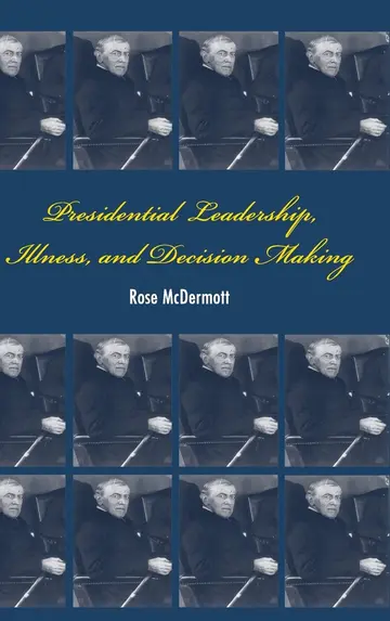 Cover of Presidential Leadership, Illness, and Decision Making