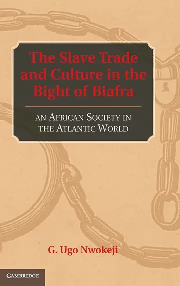 Cover of The Slave Trade and Culture in the Bight of Biafra