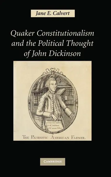 Cover of Quaker Constitutionalism and the Political Thought of John Dickinson