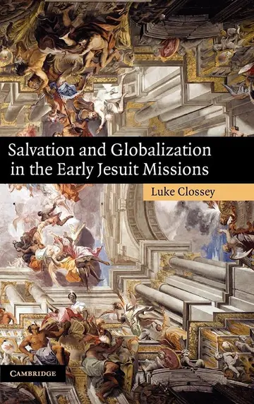 Cover of Salvation and Globalization in the Early Jesuit Missions