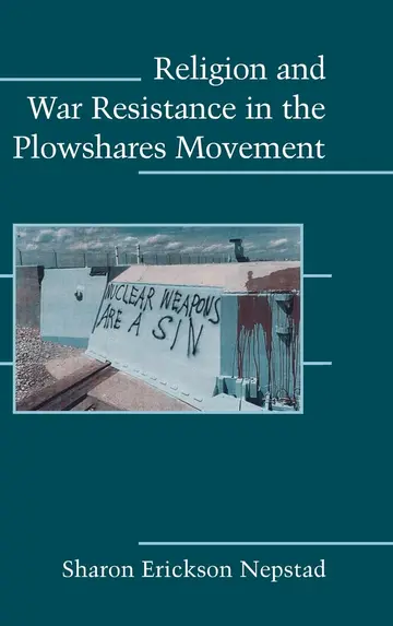 Cover of Religion and War Resistance in the Plowshares Movement