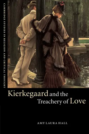 Cover of Kierkegaard and the Treachery of Love
