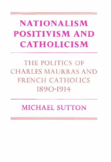 Cover of Nationalism, Positivism and Catholicism