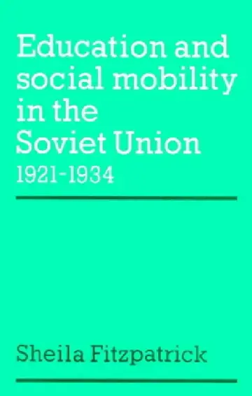 Cover of Education and Social Mobility in the Soviet Union 1921 1934
