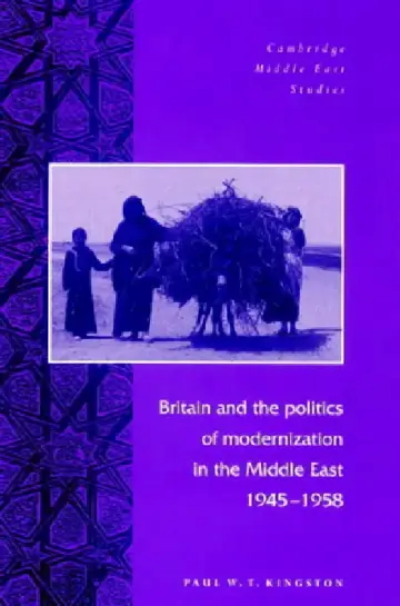 Cover of Britain and the Politics of Modernization in the Middle East, 1945 1958