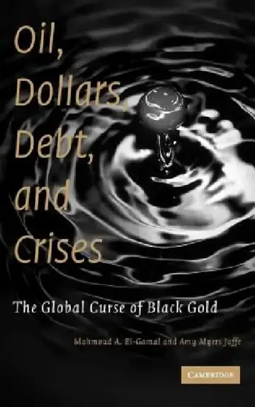 Cover of Oil, Dollars, Debt, and Crises