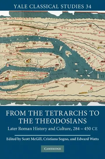 Cover of From the Tetrarchs to the Theodosians