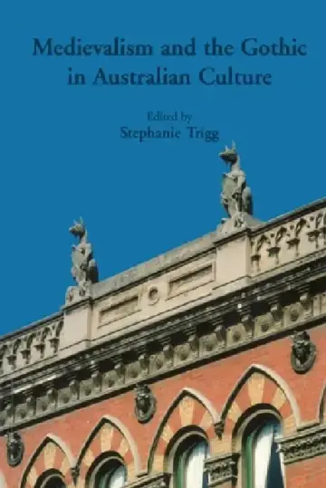 Cover of Medievalism And The Gothic In Australian Culture
